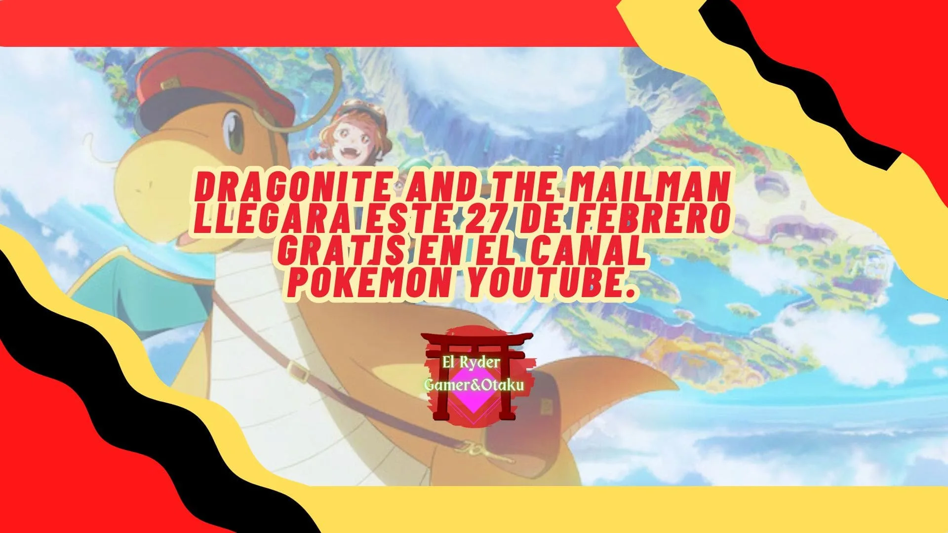 Dragonite and the Mailman llegara este 27 de febrero gratis en el Canal Pokémon Youtube.