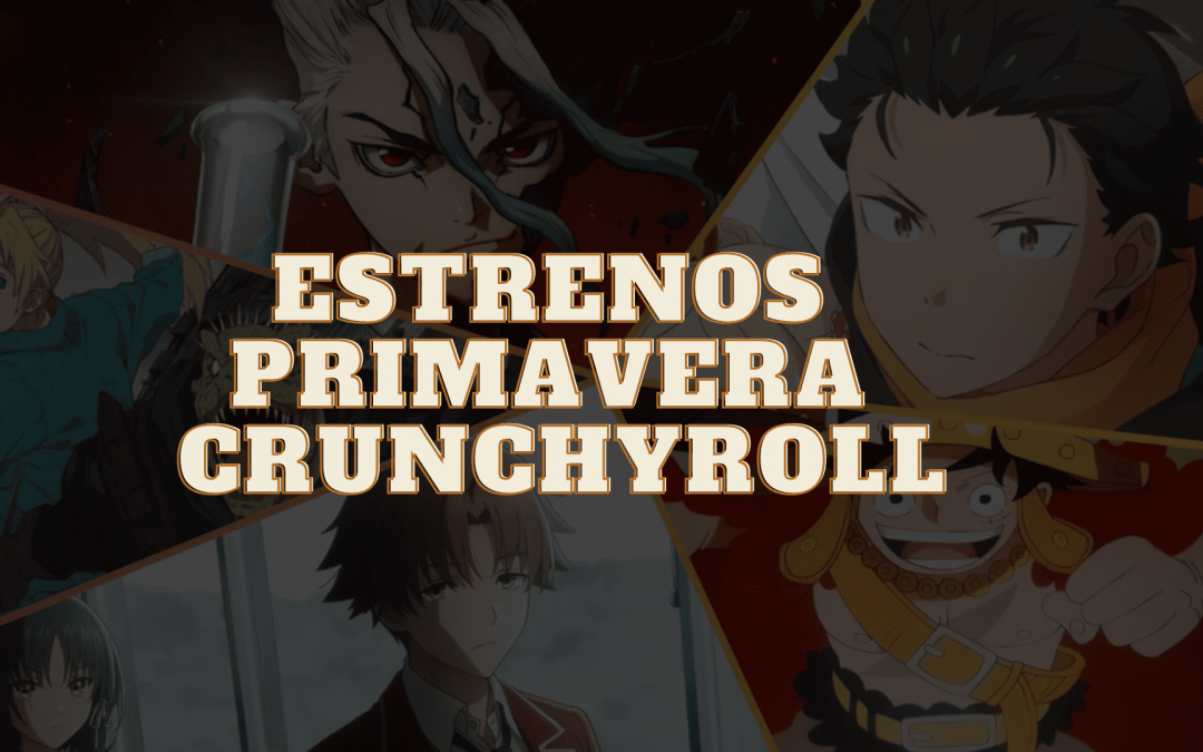Anuncios de licencias de Anime en Crunchyroll «Primavera 2026
